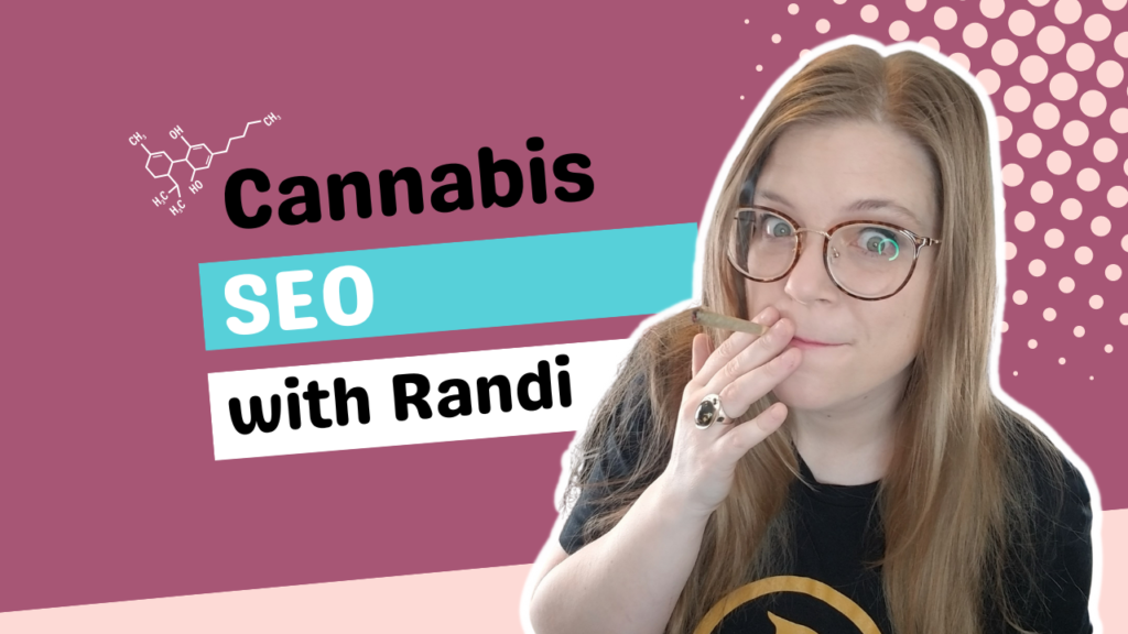 what is cannabis seo with Randi Bagley